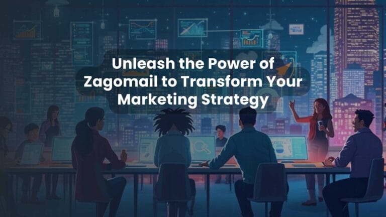Unleash the Power of Zagomail to Transform Your Marketing Strategy