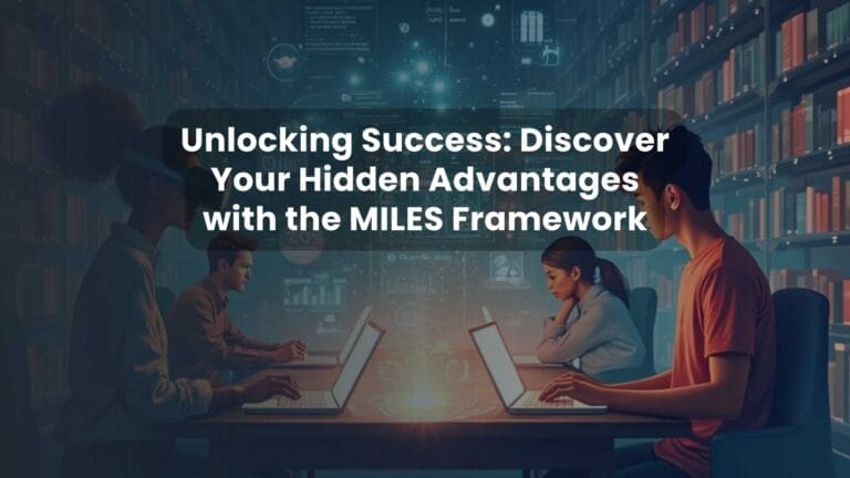 Unlocking Success: Discover Your Hidden Advantages with the MILES Framework