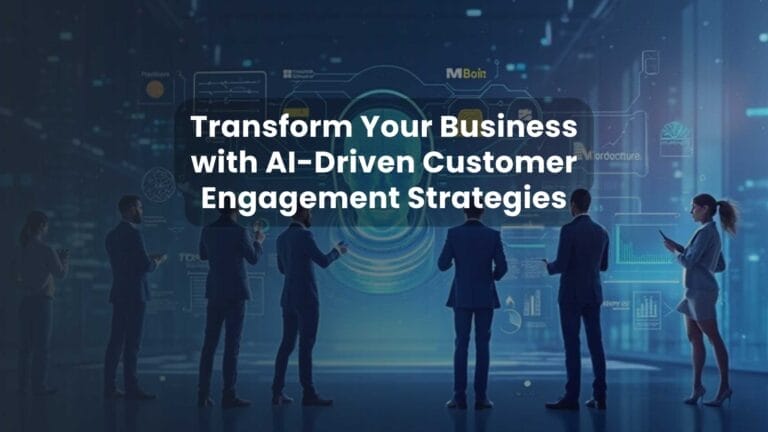 Transform Your Business with AI-Driven Customer Engagement Strategies