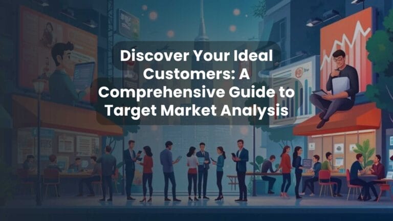Discover Your Ideal Customers: A Comprehensive Guide to Target Market Analysis