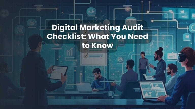Digital Marketing Audit Checklist: What You Need to Know