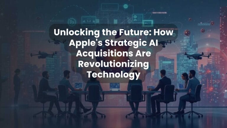 Unlocking the Future: How Apple’s Strategic AI Acquisitions Are Revolutionizing Technology